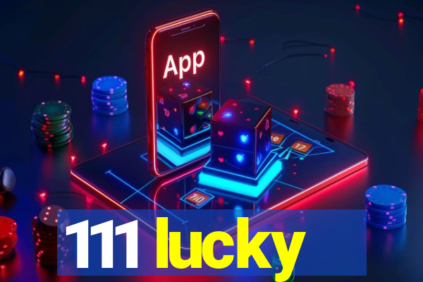 111 lucky